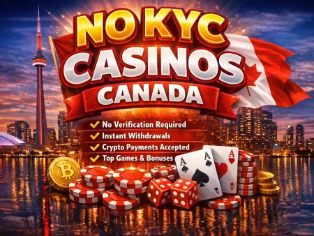 No KYC Casinos Canada 2026 — Play Without Verification